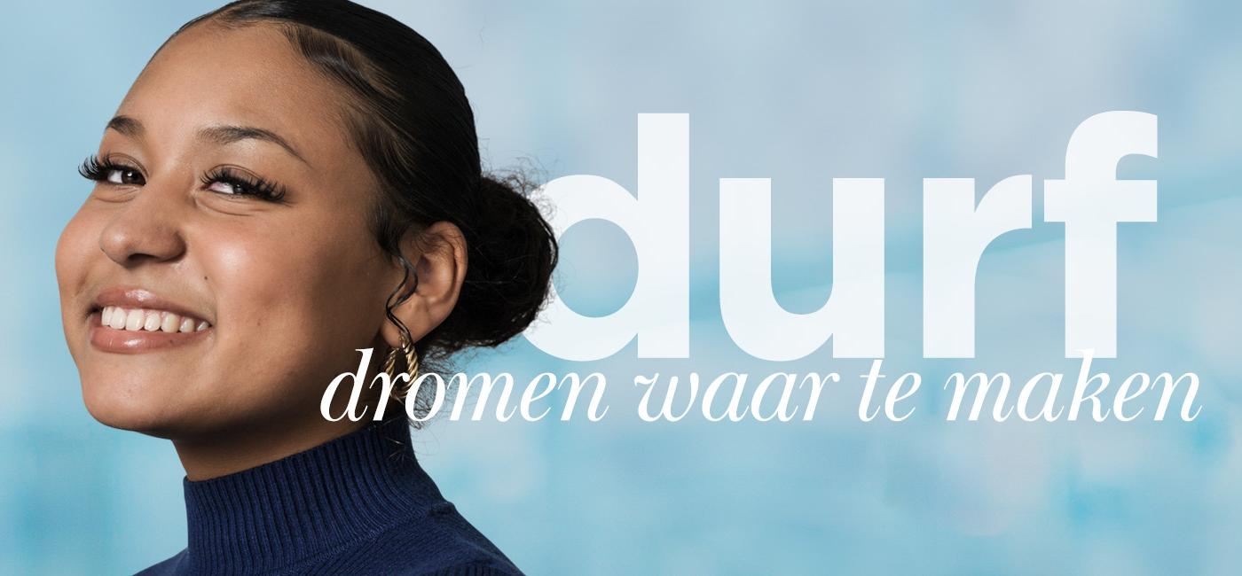 Durf dromen waar te maken